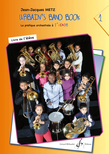 Urbain&amp;#039;s Band Book 1. La pratique orchestrale à l’école. Livre de l’élève Visual